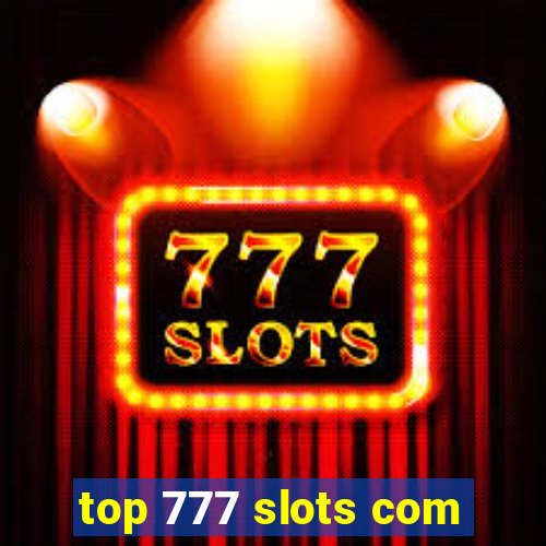 top 777 slots com